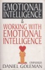Goleman, Daniel : Emotional Intelligence & Working with EQ