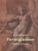 Kárpáti Zoltán - Seres Eszter : Parmigianino - A szépség alkímiája. Rajzok és metszetek