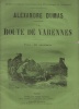 Dumas, Alexandre : La Route de Varennes