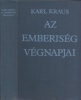 Kraus, Karl : Az emberiség végnapjai - Tragédia öt felvonásban, előjátékkal és epilógussal