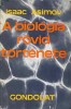 Asimov, Isaac : A biológia rövid története