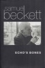 Beckett, Samuel : Echo's Bones