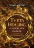 Stibal, Vianna : Theta Healing - A hiedelmek kiásása