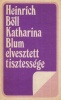 Böll, Heinrich : Katharina Blum elvesztett tisztessége