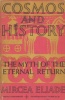 Eliade, Mircea : Cosmos and History - The Myth of the Eternal Return