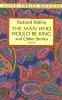 Kipling, Rudyard : The Man who Would be King and  Other Stories