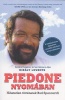 Király Levente : Piedone nyomában - Hihetetlen történetek Bud Spencertől