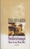 Hughes, Ted : Születésnapi levelek