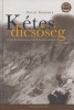 Roberts, David  : Kétes dicsőség - A legendás Annapurna-expedíció valós története