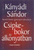 Kányádi Sándor  : Csipkebokor az alkonyatban - Kányádi Sándor egyberostált műfordításai (Dedikált)