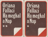 Fallaci, Oriana : Ha meghal a Nap I-II.