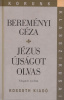 Bereményi Géza : Jézus újságot olvas - Válogatott novellák