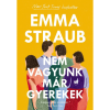 Straub, Emma : Nem vagyunk már gyerekek