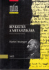 Heidegger, Martin : Bevezetés a metafizikába - Teljes, gondozott szöveg