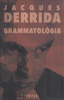Derrida, Jacques : Grammatológia. 