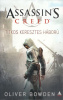 Bowden, Oliver : Assassin's Creed - Titkos keresztes háború