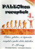 Petneházi Szilvia : Paleokos receptkönyv 4. - Cukor-, glutén-, és tejmentes receptek a paleo diéta tükrében 0-24 óráig