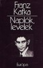Kafka, Franz  : Naplók, levelek