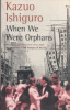 Ishiguro, Kazuo : When We Were Orphans