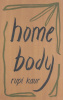 Kaur, Rupi : Home Body