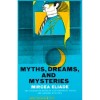 Eliade, Mircea : Myths, Dreams and Mysteries