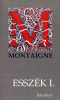 Montaigne, Michel Eyquem de : Esszék I.