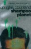 Coupland, Douglas  : Shampoo planet