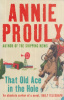 Proulx, Annie : That Old Ace in the Hole