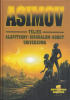 Asimov, Isaac  : Asimov teljes Alapítvány - Birodalom - Robot univerzuma 1.