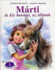 Delahaye, Gilbert - Marlier, Marcel : Márti és kis barátai, az állatok