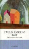 Coelho, Paulo : Élet. Válogatott idézetek