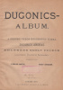Dugonics-Album - A Szeged város közönsége által Dugonics András emlékére emelt szobor leleplezési ünnepélye alkalmából