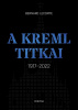 Lecomte, Bernard : A Kreml titkai 1917-2022
