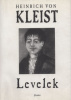Kleist, Heinrich von : Levelek