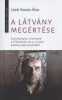 Lázár Kovács Ákos : A látvány megértése - Tanulmányok, kisesszék a filmkultúra és a vizuális kommunikáció köréből