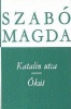 Szabó Magda : Katalin utca; Ókút