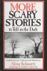 Schwartz, Alvin : More Scary Stories to Tell in the Dark