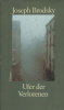 Brodsky, Joseph : Ufer der Verlorenen - Aus dem Amerikanischen von Jörg Trobitius