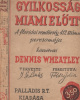 Wheatley, Dennis : Gyilkosság Miami előtt - A floridai rendőrség 412. számú percsomója.  [Murder Off Miami. Fiktív bűnügyi jegyzőkönyv-dosszié, facsimile dokumentumokkal.]