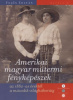 Fejős Zoltán : Amerikai magyar műtermi fényképészek az 1880-as évektől a második világháborúig