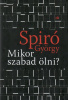 Spiró György : Mikor szabad ölni? Esszék