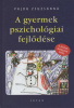 Vajda Zsuzsanna : A gyermek pszichológiai fejlődése