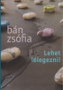 Bán Zsófia : Lehet lélegezni!