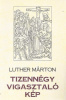 Luther Márton : Tizennégy vigasztaló kép