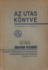 Kaffka Károly (szerk.) : Az utas könyve - Magyar utazási kézikönyv és utmutató. Magyar Felvidék részletes ismertetője. 1938. évi II. kiadás kiegészítő füzete.