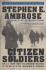 Ambrose, Stephen E. : Citizen Soldiers - The U.S. Army from the Normandy Beaches to the Bulge to the Surrender of Germany