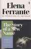 Ferrante, Elena : Story Of A New Name