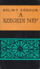 Bálint Sándor : A szegedi nép