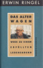 Ringel, Erwin : Das Alter wagen Wege zu einem erfüllten Lebensabend