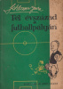 Schlosser Imre : Fél évszázad a futballpályán 1906-1956